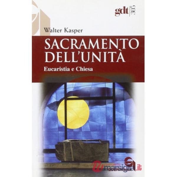 Sacramento dell'unità. Eucaristia e Chiesa
