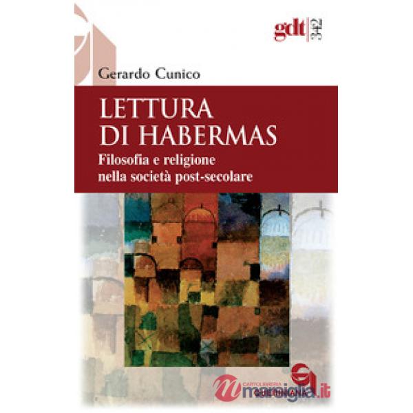Lettura di Habermas. Filosofia e religione nella società post-secolare