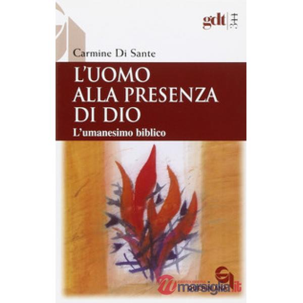 Uomo alla presenza di Dio. L'umanesimo biblico (L')