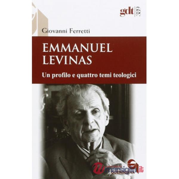 Emmanuel Levinas. Un profilo e quattro temi teologici