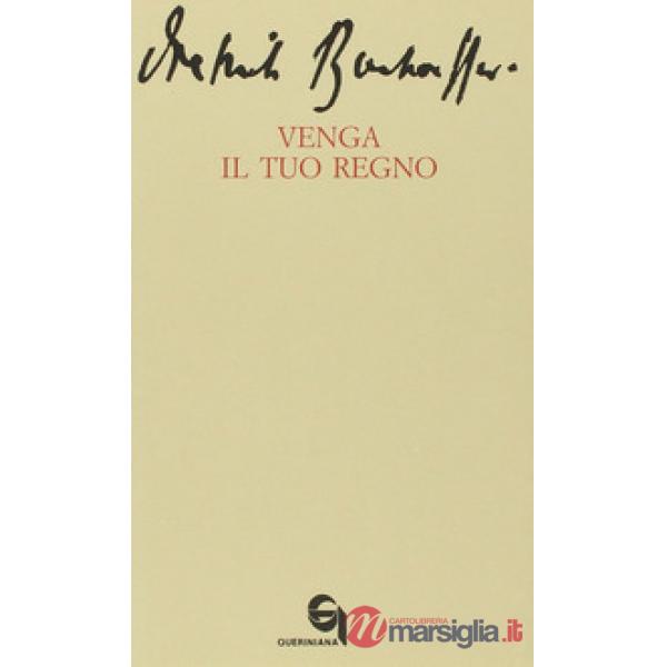 Venga il tuo regno-Le dieci parole del Signore: prima tavola. La preghiera della comunità per l'avvento del regno di Dio sulla t