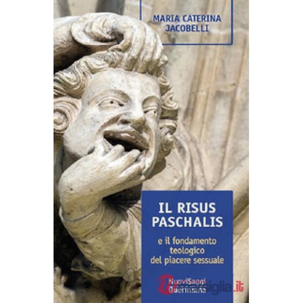Risus paschalis e il fondamento teologico del piacere sessuale (Il)