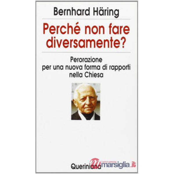 Perché non fare diversamente? Perorazione per una nuova forma di rapporti nella Chiesa
