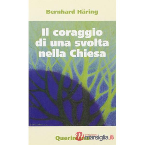 Coraggio di una svolta nella Chiesa (Il)