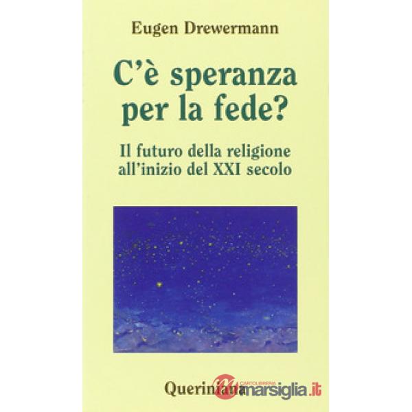 C'è speranza per la fede? Il futuro della religione all'inizio del XXI secolo