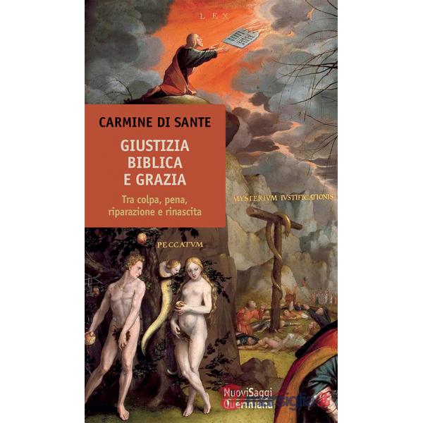 Giustizia biblica e grazia. Tra colpa, pena, riparazione e rinascita