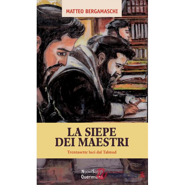 Siepe dei maestri. Trentasette luci di Talmud (La)