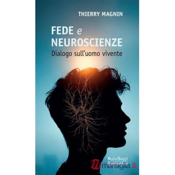 Fede e neuroscienze. Dialogo sull'uomo vivente