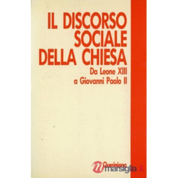 Discorso sociale della Chiesa. Da Leone XIII a Giovanni Paolo II (Il)