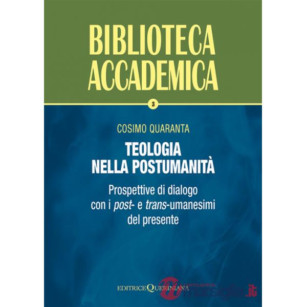 Teologia nella postumanità. Prospettive di dialogo con i post- e trans-umanesimi del presente