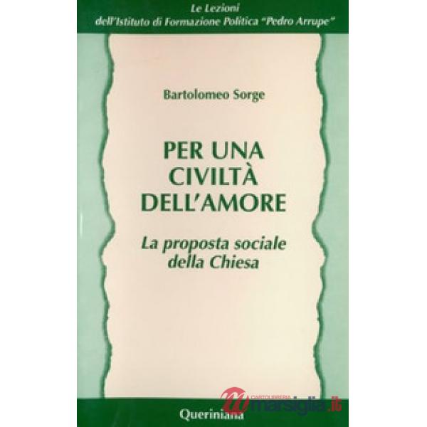 Per una civiltà dell'amore. La proposta sociale della Chiesa