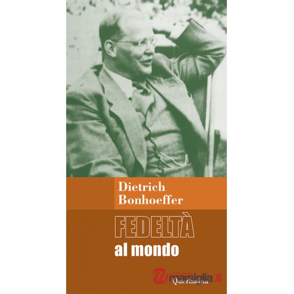 Fedeltà al mondo. Meditazioni. Ediz. ampliata