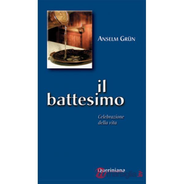 Battesimo. Celebrazione della vita (Il)