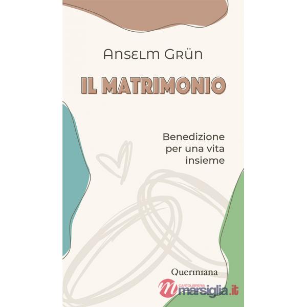 Matrimonio. Benedizione per una vita insieme (Il)