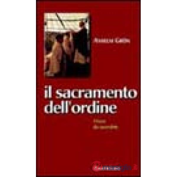 Sacramento dell'ordine. Vivere da sacerdote (Il)