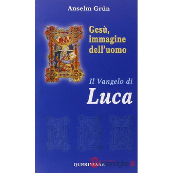 Gesù, immagine dell'uomo. Il Vangelo di Luca