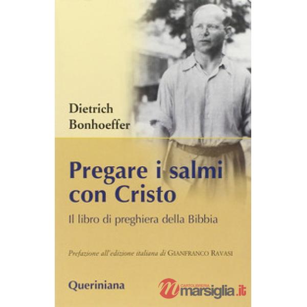 Pregare i salmi con Cristo. Il libro di preghiera della Bibbia