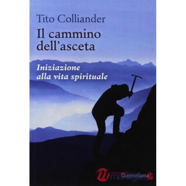 Cammino dell'asceta. Iniziazione alla vita spirituale (Il)
