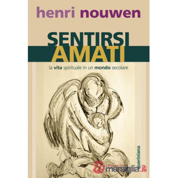 Sentirsi amati. La vita spirituale in un mondo secolare