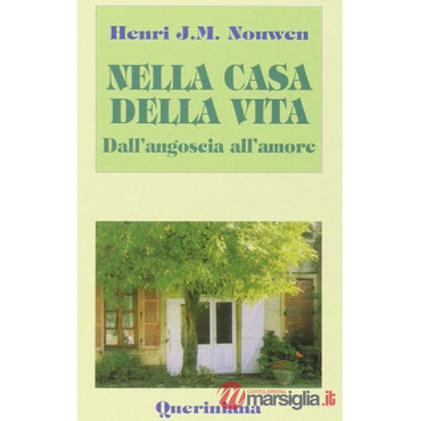 Nella casa della vita. Dall'angoscia all'amore