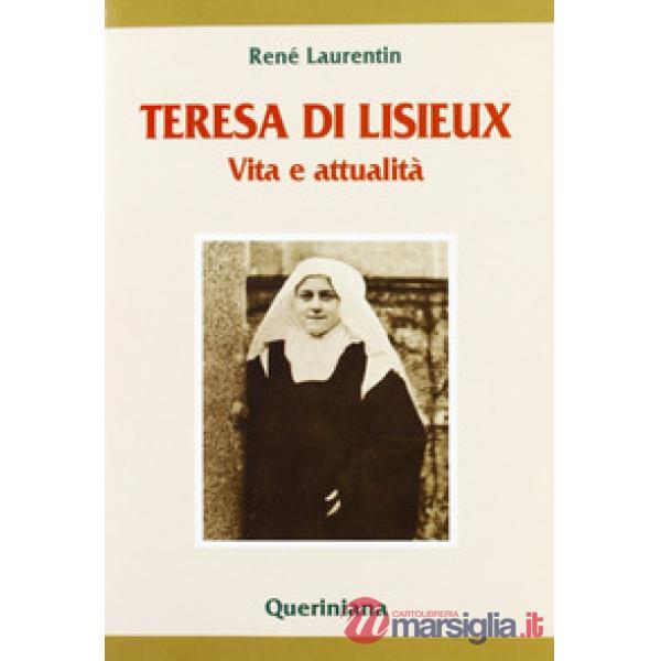 Teresa di Lisieux. Vita e attualità