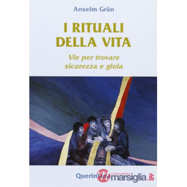 Rituali della vita. Vie per trovare sicurezza e gioia (I)
