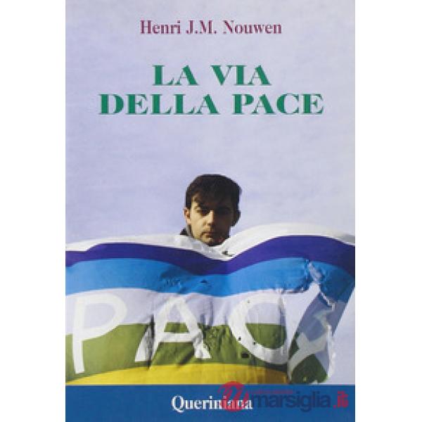 Via della pace. Scritti sulla pace e sulla giustizia (La)