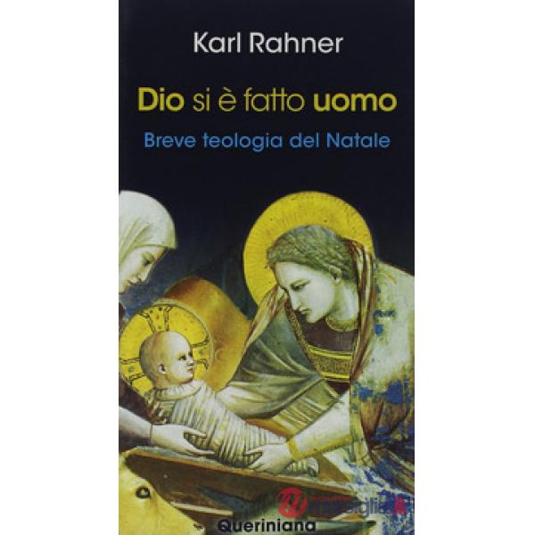 Dio si è fatto uomo. Breve teologia del Natale. Nuova ediz.