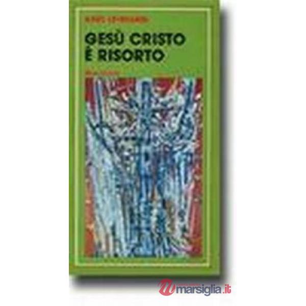 Gesù Cristo è risorto. Meditazioni