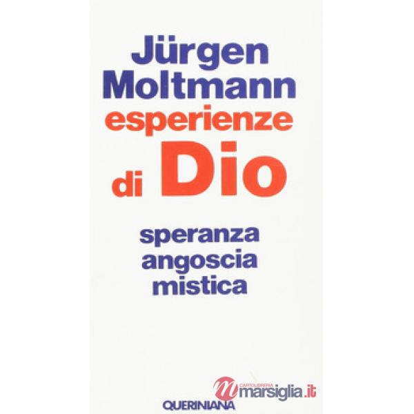 Esperienze di Dio. Speranza, angoscia, mistica