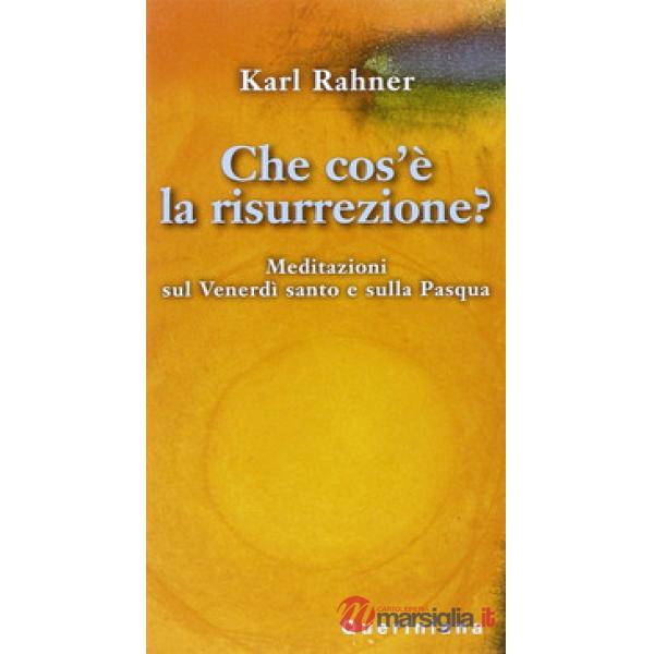 Che cos'è la risurrezione? Meditazioni sul venerdì santo e sulla Pasqua