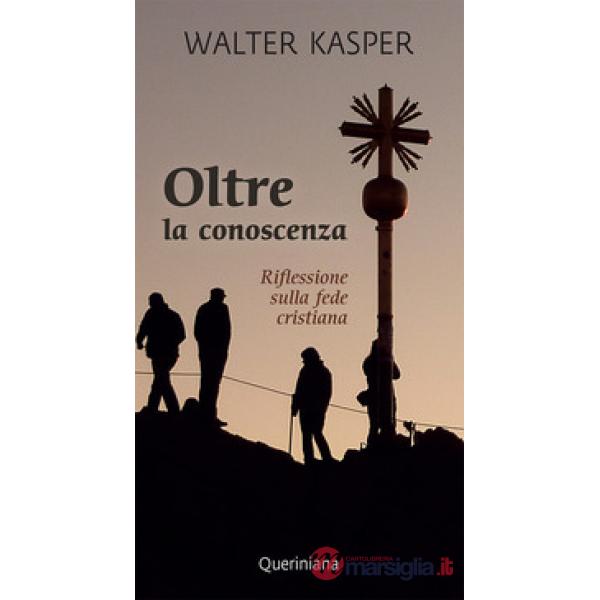 Oltre la conoscenza. Riflessione sulla fede cristiana