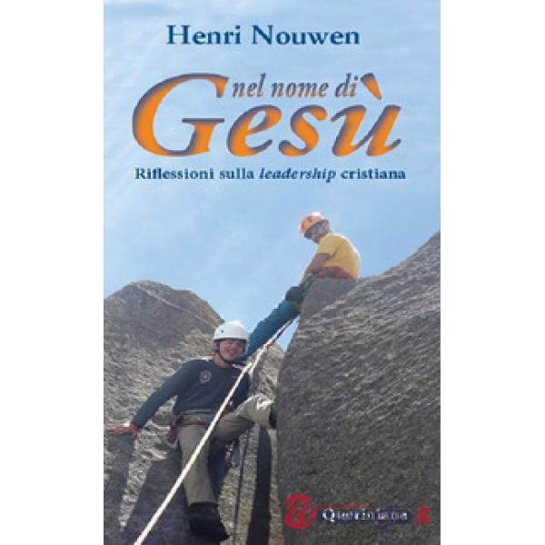 Nel nome di Gesù. Riflessioni sulla leadership cristiana