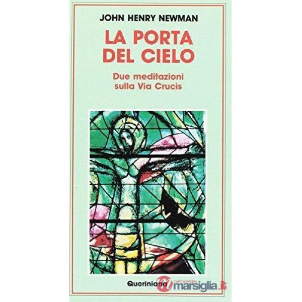 Porta del cielo. Due meditazioni sulla Via crucis (La)