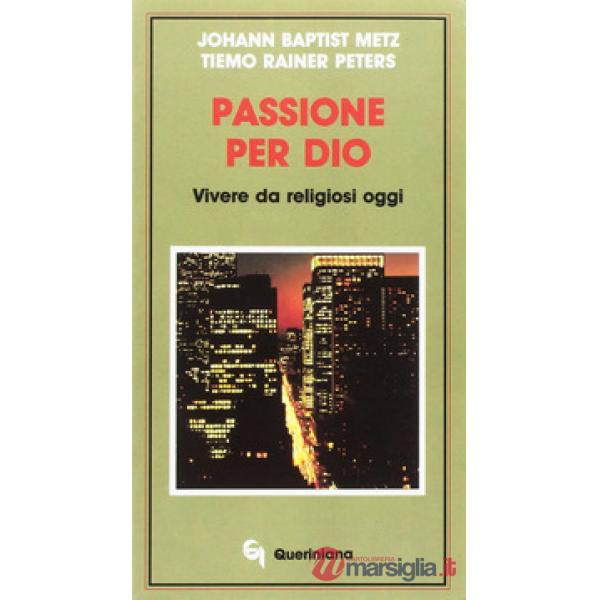 Passione per Dio. Vivere da religiosi oggi