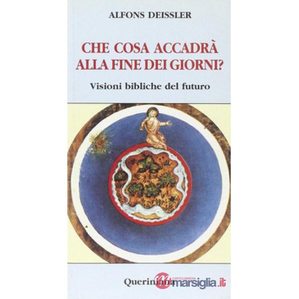 Che cosa accadrà alla fine dei giorni? Visioni bibliche del futuro