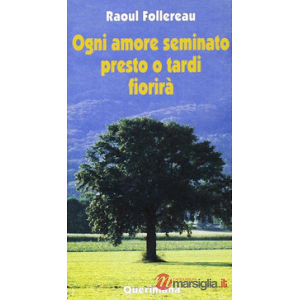 Ogni amore seminato presto o tardi fiorirà