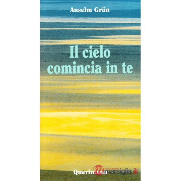 Cielo comincia in te. L'attualità della sapienza dei Padri del deserto (Il)