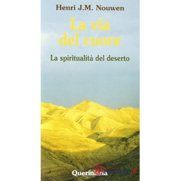 Via del cuore. La spiritualità del deserto (La)