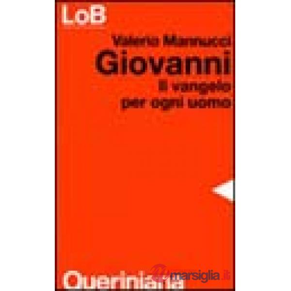 Giovanni. Il Vangelo per ogni uomo