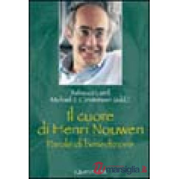 Cuore di Henri Nouwen. Parole di benedizione (Il)