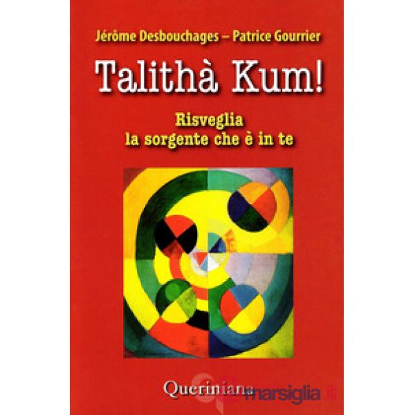 Talithà kum! Risveglia la sorgente che è in te