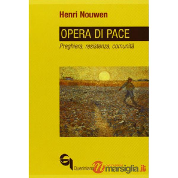 Opera di pace. Preghiera, resistenza, comunità