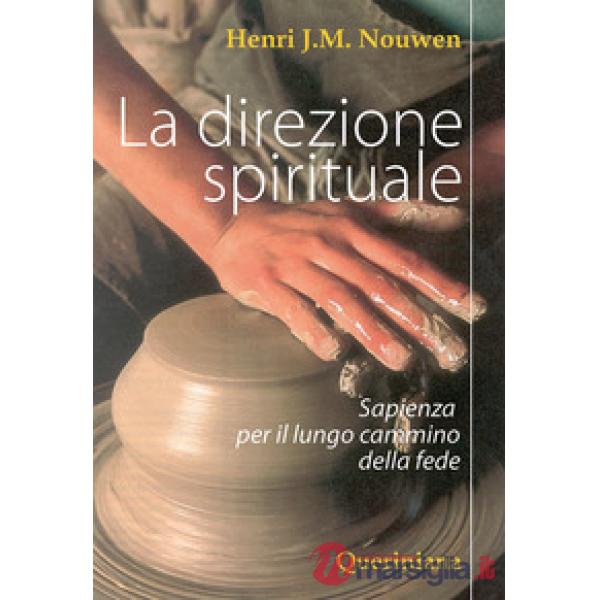 Direzione spirituale. Sapienza per il lungo cammino della fede (La)