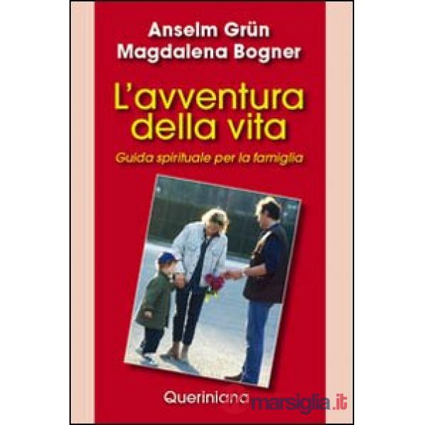 Avventura della vita. Guida spirituale per la famiglia (L')