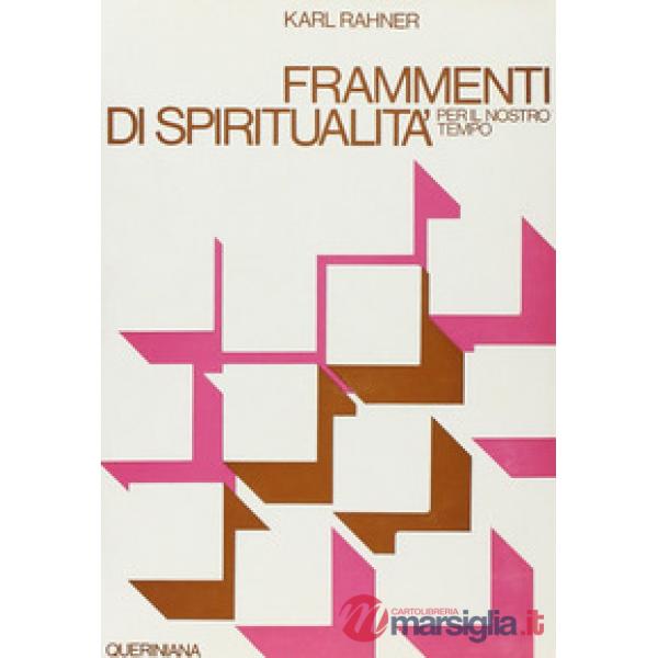 Frammenti di spiritualità per il nostro tempo. Prospettive della fede