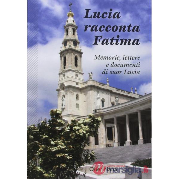 Lucia racconta Fatima. Memorie, lettere e documenti di suor Lucia