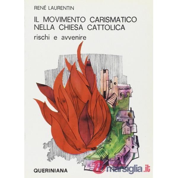 Movimento carismatico nella Chiesa cattolica. Rischi e avvenire (Il)