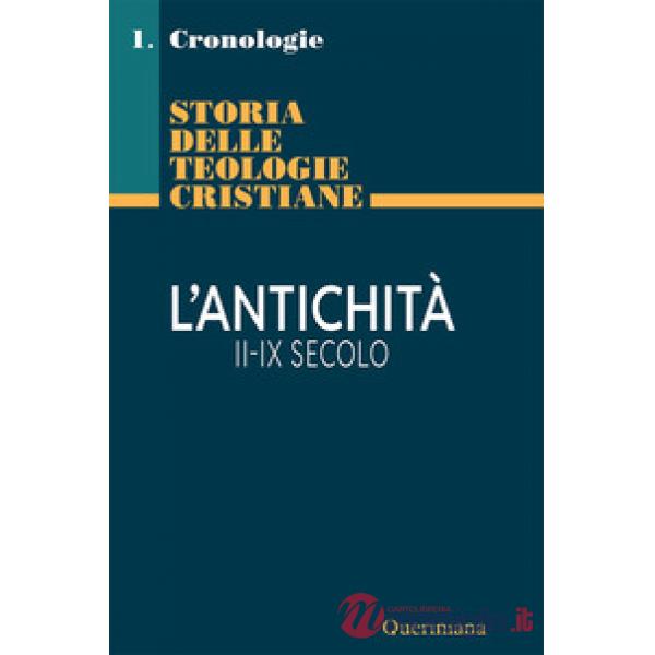 Storia delle teologie cristiane. Cronologie. Vol. 1/1: L' antichità II-IX secolo
