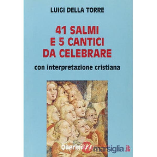 Quarantuno Salmi e 5 cantici da celebrare. Con interpretazione cristiana